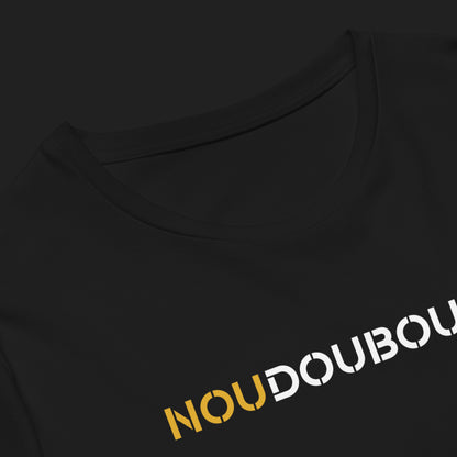 T-shirt NouDoubout. - Édition Pure Essence